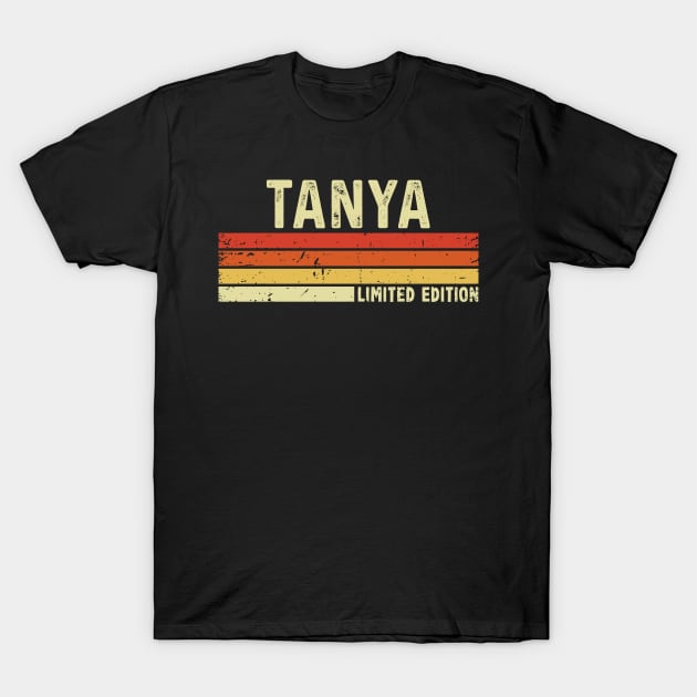 Tanya Name Vintage Retro Limited Edition Gift T-Shirt by CoolDesignsDz